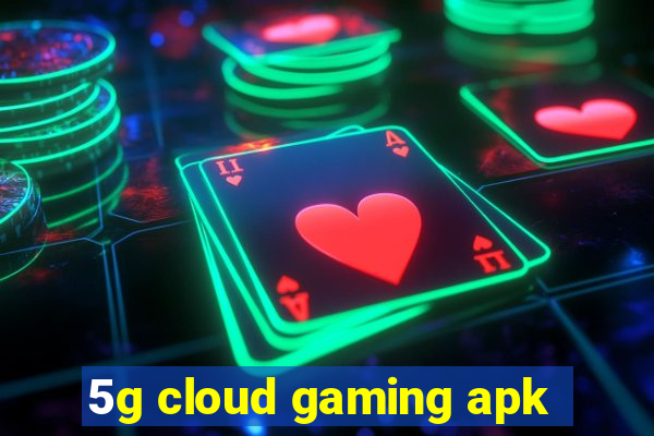 5g cloud gaming apk